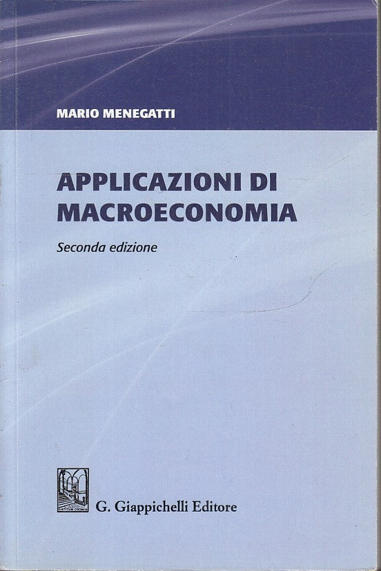 LZ- APPLICAZIONI DI MACROECONOMIA- MARIO MENEGATTI- GIAPPICHELLI- 2018- B-YFS968