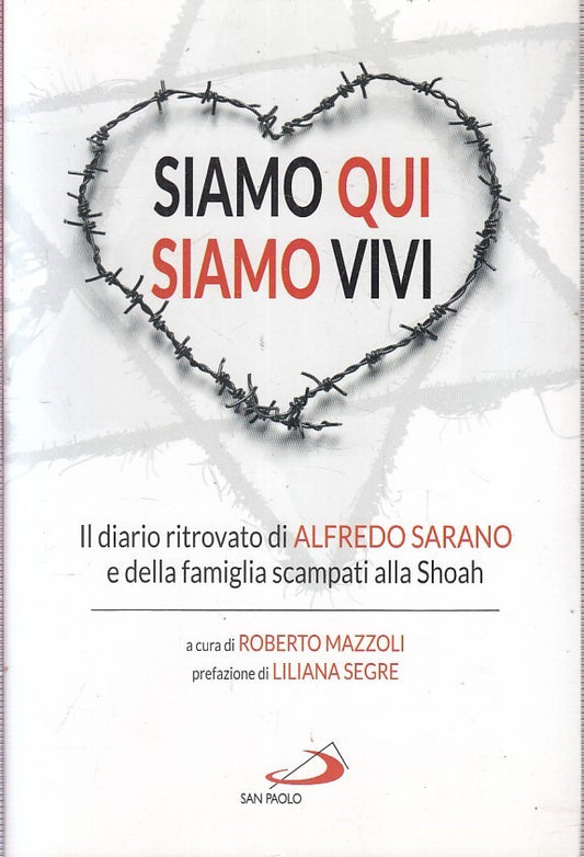 LN- SIAMO QUI SIAMO VIVI DIARIO ALFREDO SORANO -- SAN PAOLO --- 2018 - B- YFS407
