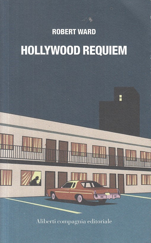 HOLLYWOOD REQUIEM - ROBERT WARD - ALIBERTI --- 2016 - B - ZFS51