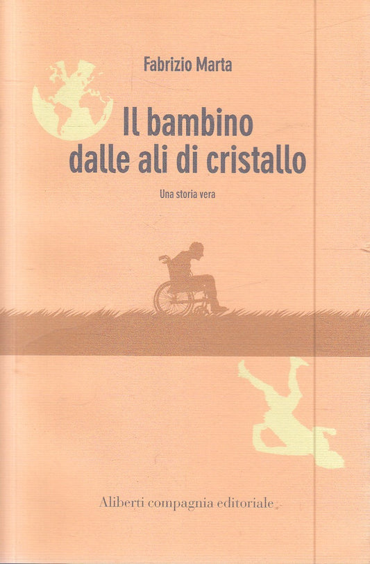 IL BAMBINO DALLE ALI DI CRISTALLO - FABRIZIO MARTA - ALIBERTI - B - JXS272