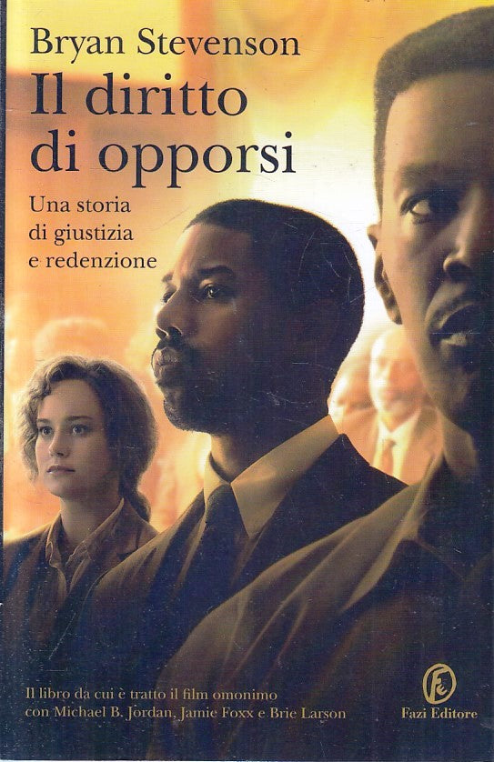 LN- IL DIRITTO DI OPPORSI - BRYAN STEVENSON - FAZI -- 1a ED. - 2020- B- YFS412