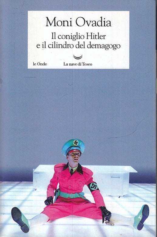 IL CONIGLIO HITLER E IL CILINDRO DEL DEMAGOGO- OVADIA- NAVE DI TESEO- B-ZFS145