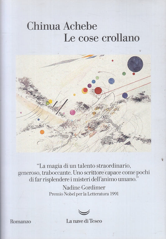 LN- LE COSE CROLLANO - CHINUA ACHEBE - LA NAVE DI TESEO --- 2016 - B - ZFS235
