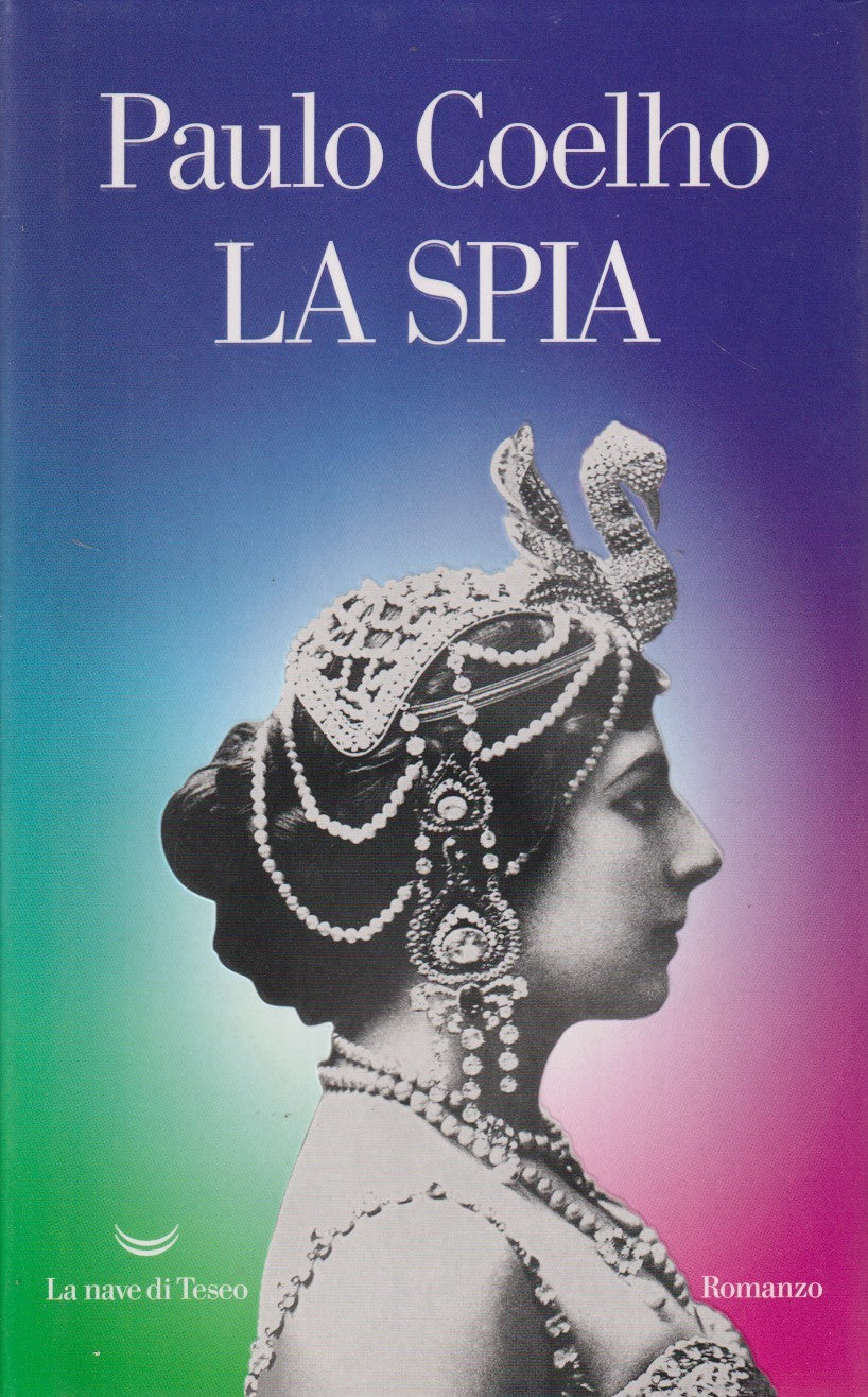 La spia - Paulo Coelho - La nave di Teseo Oceani - JXS142