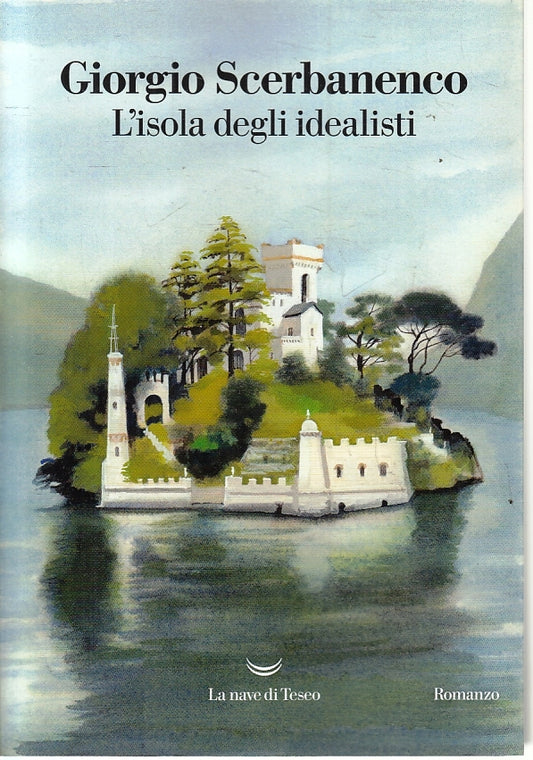 LN- L'ISOLA DEGLI IDEALISTI - SCERBANENCO - LA NAVE DI TESEO --- 2018- B- ZFS320