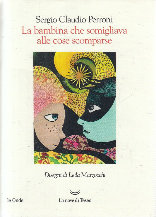 LN- BAMBINA CHE SOMIGLIAVA ALLE COSE SCOMPARSE - PERRONI ---- 2019 - CS - YFS273