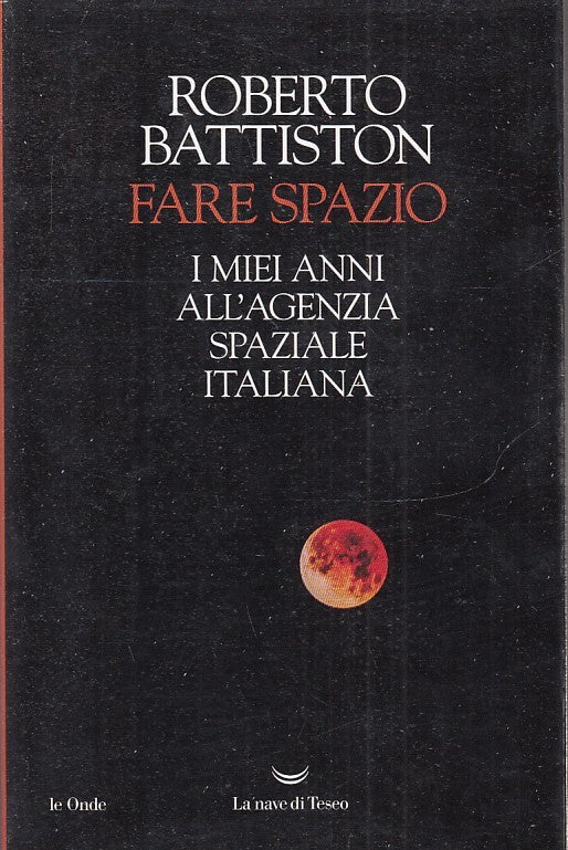 FARE SPAZIO - ROBERTO BATTISTON- LA NAVE DI TESEO- LE ONDE-- 2019- B- YFS601