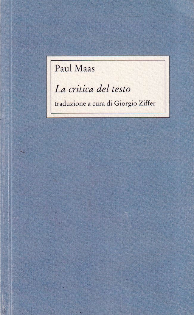La critica del testo - Paul Maas - Edizioni di Storia e Letteratura - YFS479