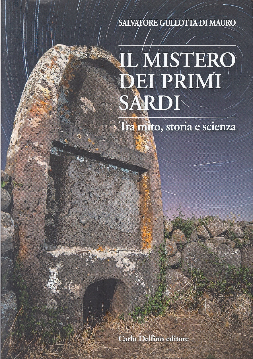 LS- IL MISTERO DEI PRIMI SARDI- GULLOTTA DI MAURO- CARLO DELFINO- 2019- B- YFS90