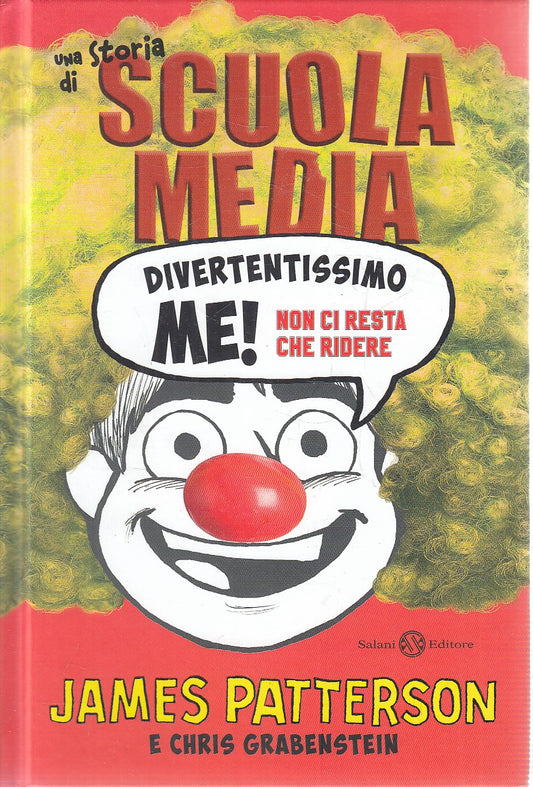 DIVERTENTISSIMO ME! SCUOLA MEDIA - PATTERSON GRABENSTEIN- SALANI- C- JXS280