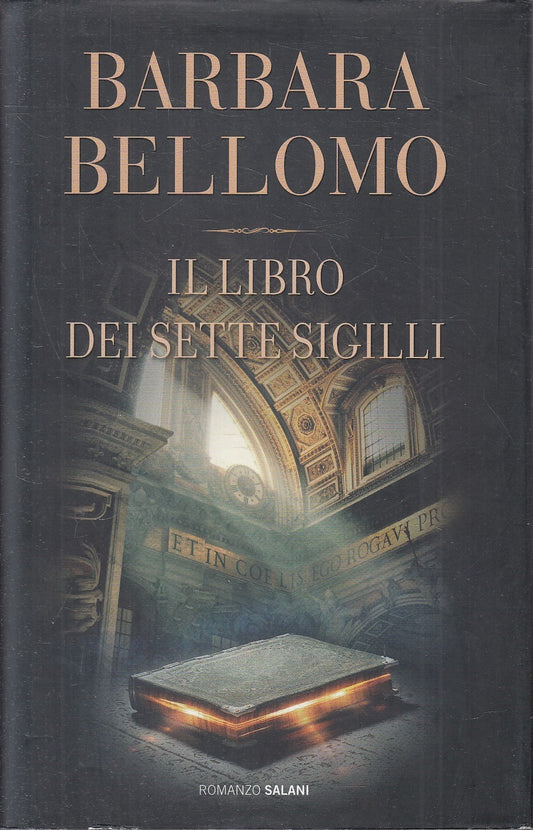 LN- IL LIBRO DEI SETTE SIGILLI - BARBARA BELLOMO - SALANI --- 2020 - CS - YFS397