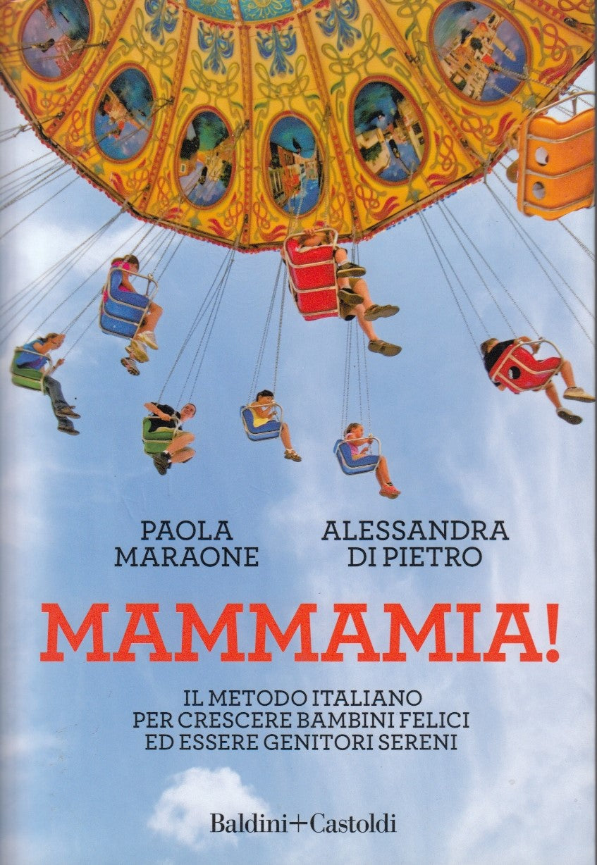 Mammamia - Paola Maraone Alessandro Di Pietro - Baldini+Castoldi- 1a ed.- ZFS269