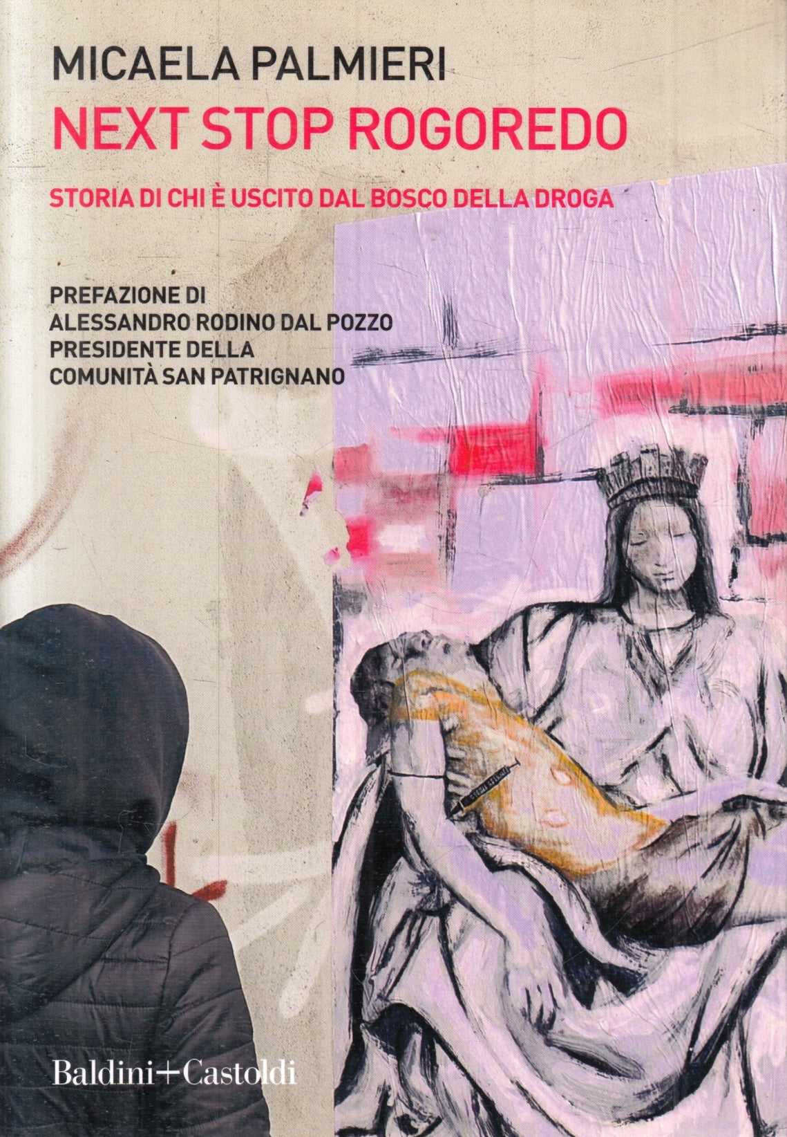 Next Stop Rogoredo - Micaela Palmieri - Baldini+Castoldi Le boe - 1a ed.- ZFS82