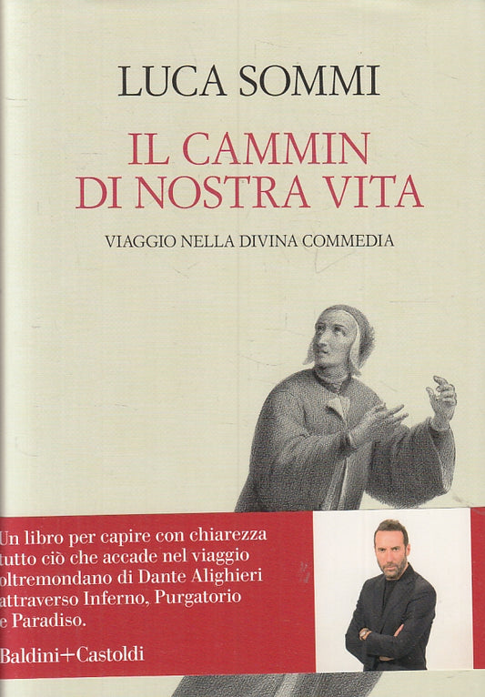Il cammin di nostra vita Divina Commedia - Luca Sommi - Baldini Castoldi- ZFS273