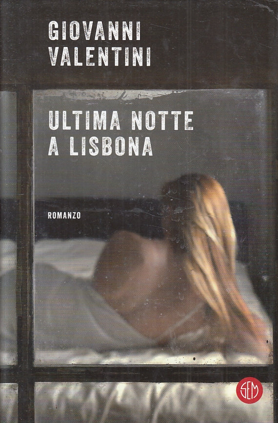 ULTIMA NOTTE A LISBONA - GIOVANNI VALENTINI - MILANESE--- 2017- CS- ZFS191