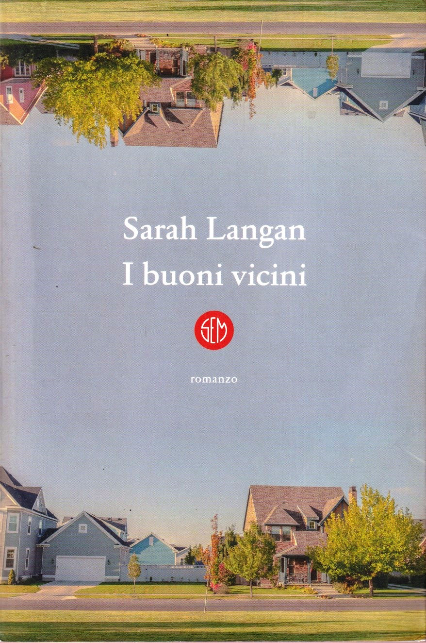 I buoni vicini - Sarah Langan - Societa' Editrice Milanese - 1a ed. - YFS373