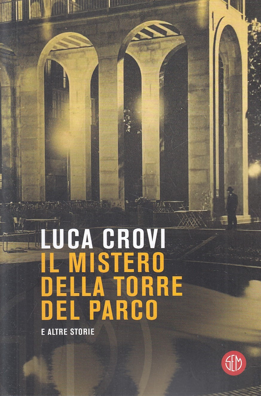IL MISTERO DELLA TORRE DEL PARCO - LUCA CORVI - SEM --- 2022 - B - YFS16