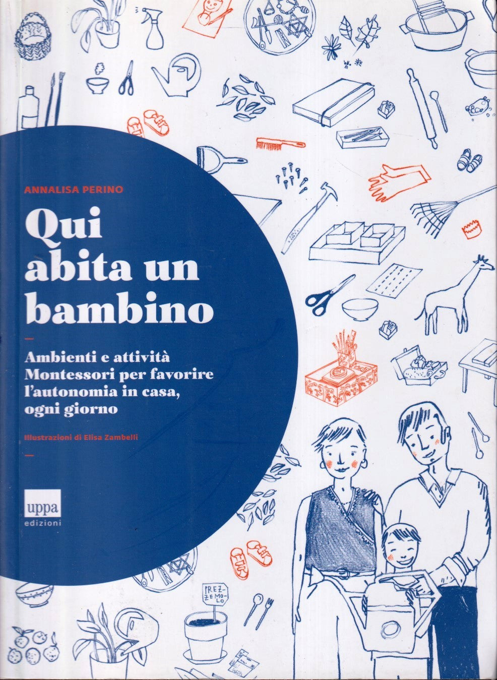 Qui abita un bambino Ambienti Montessori - Annalisa Perino - Uppa - ZFS292