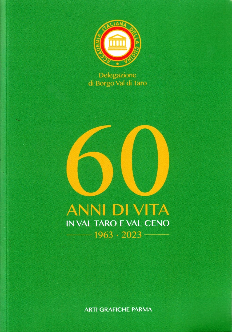 60 Anni di Vita in Val Taro e Val Ceno- Accademia Italiana Cucina- Parma- YFS374