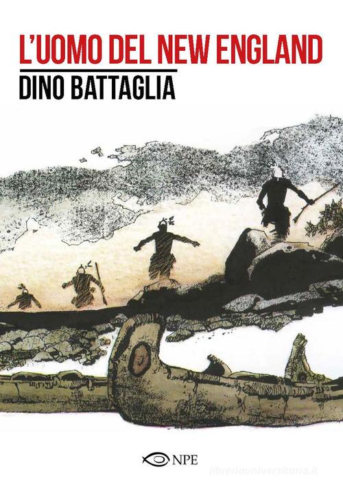FV- L'UOMO DEL NEW ENGLAND CARTONATO - DINO BATTAGLIA - NICOLA PESCE - 2018 - C - M23