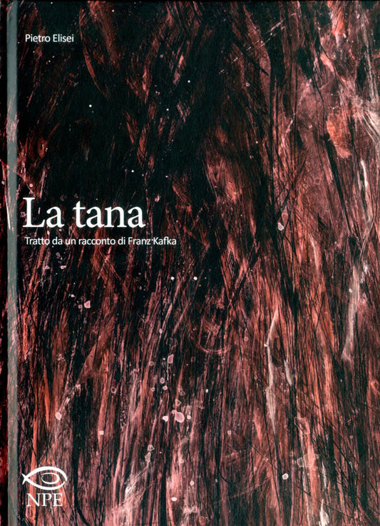 FV- LA TANA - FRANZ KAFKA - NICOLA PESCE EDITORE - 2018 - C - QAX