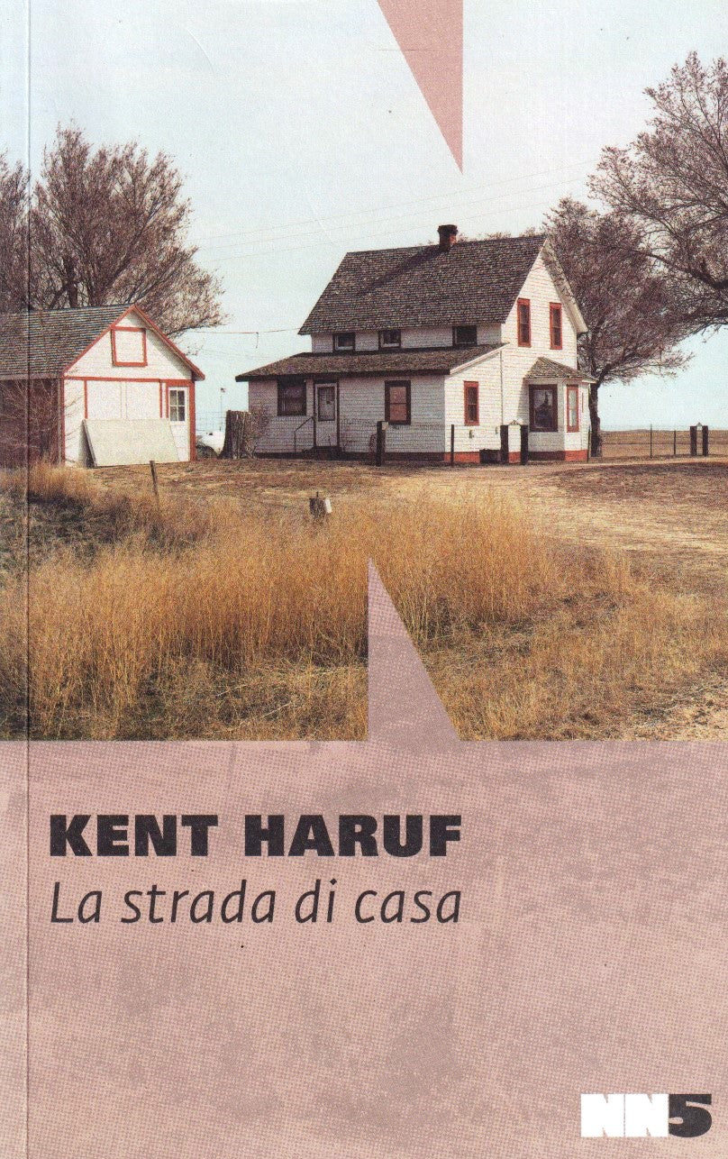 La strada d casa - Kent Haruf - NN5 - 1a ed. - YFS373