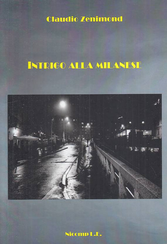 INTRIGO ALLA MILANESE - ZENIMOND - NICOMP LETTURE --- 2018 - B - YFS584