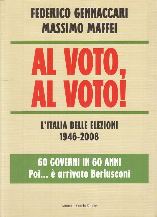 LS- AL VOTO, AL VOTO! ITALIA ELEZIONI 1946/2008 -- CURCIO --- 2008 - B - YTS380