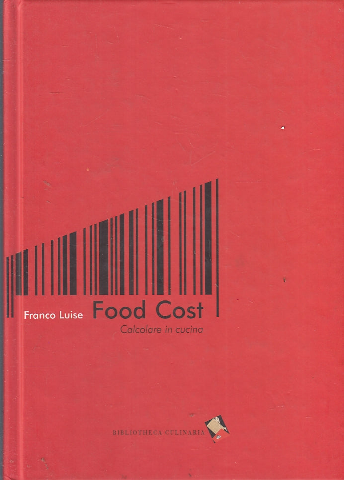 LZ- FOOD COST CALCOLARE IN CUCINA - FRANCO LUISE - CULINARIA--- 2006- C- YFS24