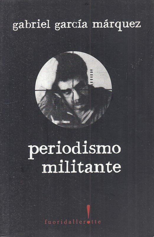 LS- PERIODISMO MILITANTE - MARQUEZ - FUORIDALLEROTTE --- 2006 - B - YFS484
