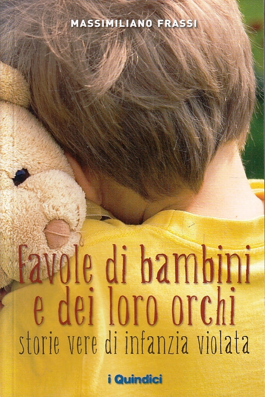 LN- FAVOLE DI BAMBINI E DEI LORO ORCHI - FRASSI - I QUINDICI --- 2009- B- ZFS246