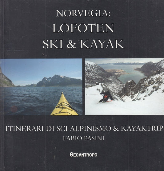 LV- NORVEGIA: LOFOTEN SKY & KAYAK - FABIO PASINI - GEONATROPO--- 2006- B- YFS512