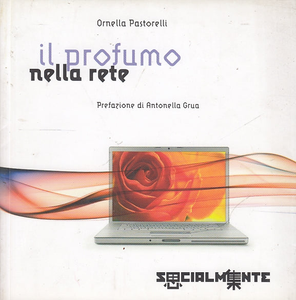 LZ- IL PROFUMO DELLA RETE - PASTORELLI - SOCIALMENTE --- 2008 - B - ZFS632
