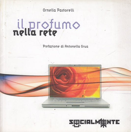 LZ- IL PROFUMO DELLA RETE - PASTORELLI - SOCIALMENTE --- 2008 - B - ZFS632