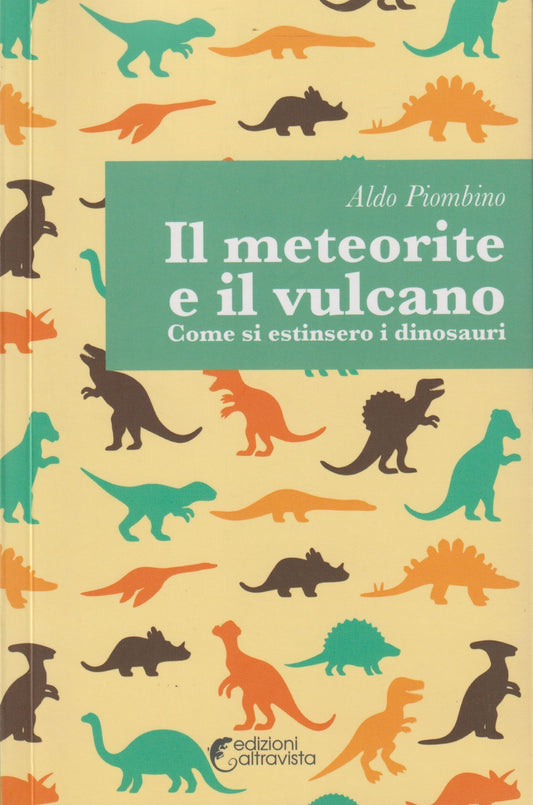 Il meteorite e il vulcano - Aldo Piombino - Altravista - 1a ed. 2015 - ZFS128