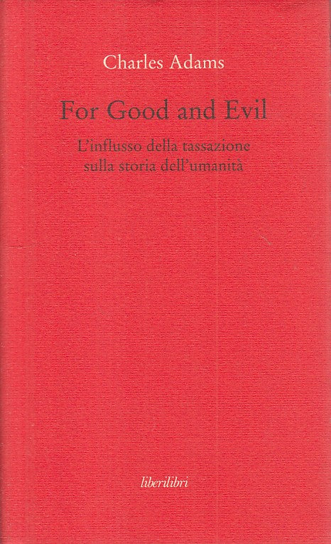 LS- FOR GOOD AND EVIL TASSAZIONE - ADAMS - LIBERILIBRI --- 2008 - B - YFS267
