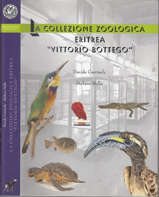 LZ- LA COLLEZIONE ZOOLOGICA ERITREA VITTORIO BOTTEGO -- PARMA--- 2007- BS- XFS35