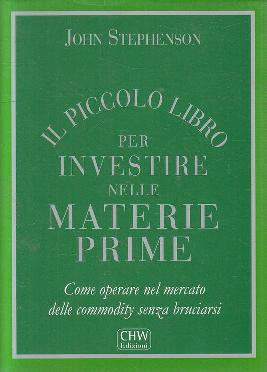 LZ- PICCOLO LIBRO INVESTIRE MATERIE PRIME - STEPHENSON - CHW--- 2011- CS- YFS986