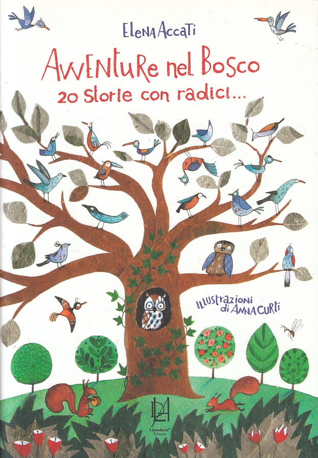 LN- AVVENTURE NEL BOSCO 20 STORIE CON RADICI - ELENA ACCATI ---- 2010- B- ZFS225