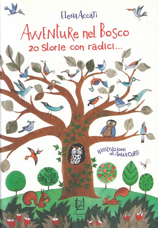 LN- AVVENTURE NEL BOSCO 20 STORIE CON RADICI - ELENA ACCATI ---- 2010- B- ZFS225