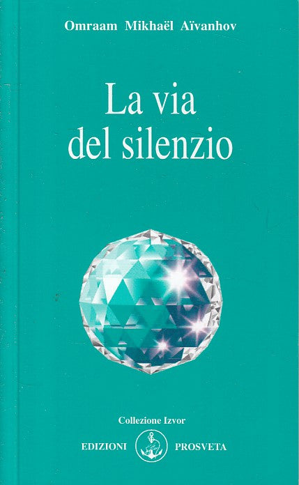 LS- LA VIA DEL SILENZIO - AIVANHOV - PROSVETA - ISVOR -- 2014 - B - ZFS242