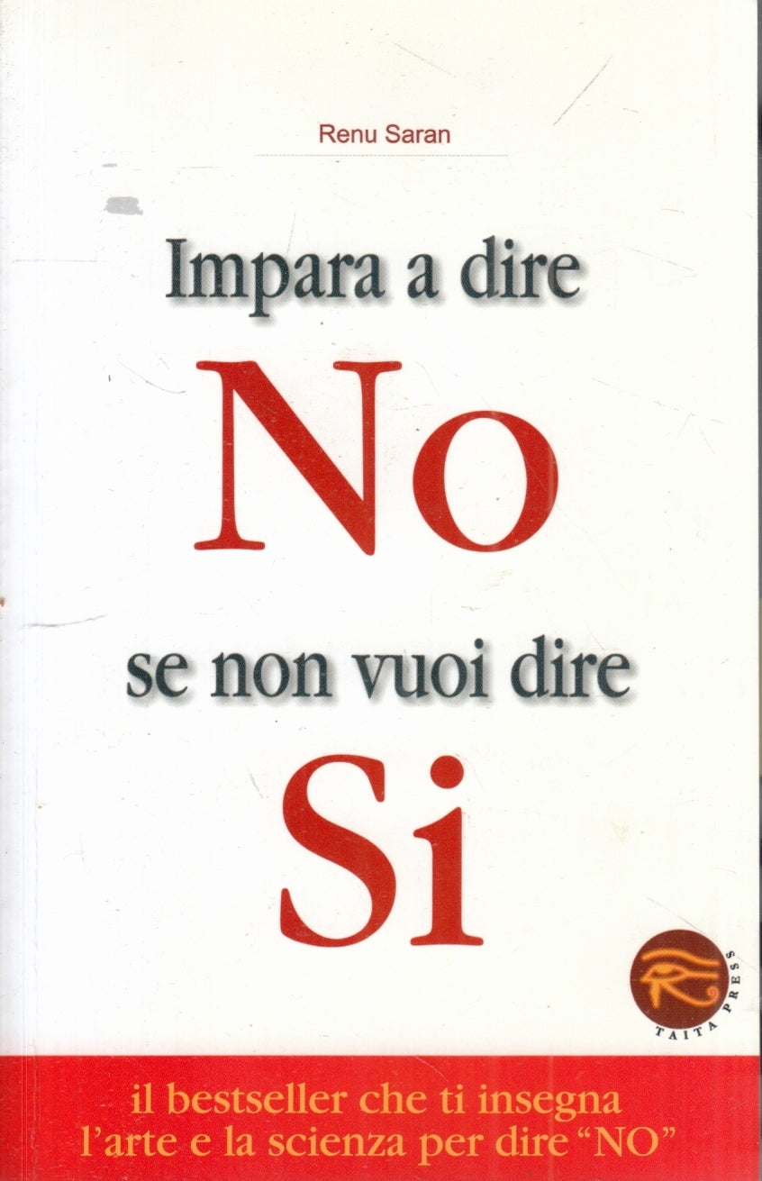 LZ- IMPARA A DIRE NO SE NON VUOI DIRE SI- RENU SARAN- TAITA PRESS- 2014- B-ZFS65