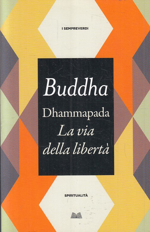 LN- DHAMMAPADA VIA DELLA LIBERTA'- BUDDHA- MONDOLIBRI- SPIRITUALITA'--- B-YFS384