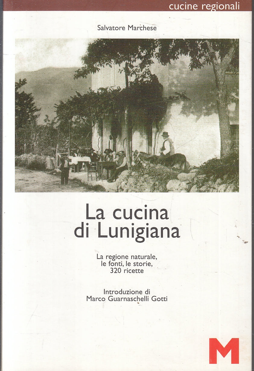 LK- LA CUCINA DI LUNIGIANA - SALVATORE MARCHESE - MUZZIO --- 2010 - B - YFS31
