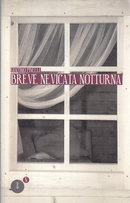 BREVE NEVICATA NOTTURNA- GIACOMO PINELLI- FEDELO'S-- 1a ED.- 2009- B- ZFS186