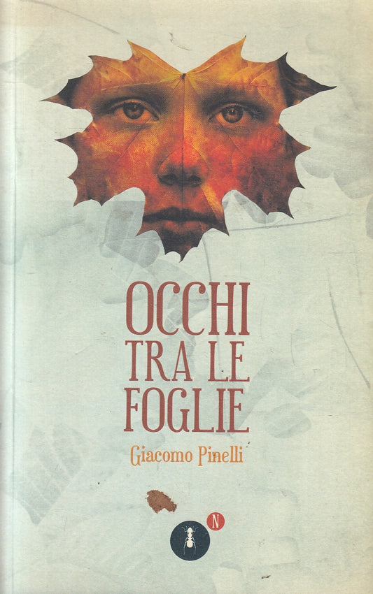 LN- OCCHI TRA LE FOGLIE - GIOACOMO PINELLI - FEDELO'S EDITRICE--- 2012- B- YFS90