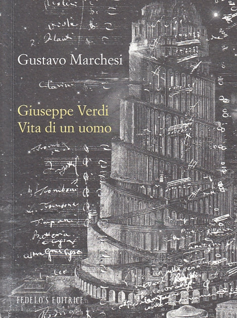LN- GIUSEPPE VERDI VITA DI UN UOMO- GUSTAVO MARCHESI- FEDELO'S--- 2013- B-ZFS220