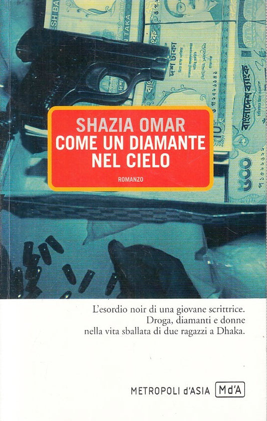 LN2- COME UN DIAMANTE NEL CIELO - SHAZIA OMAR - METROPOLI D'ASIA - B - JXS228
