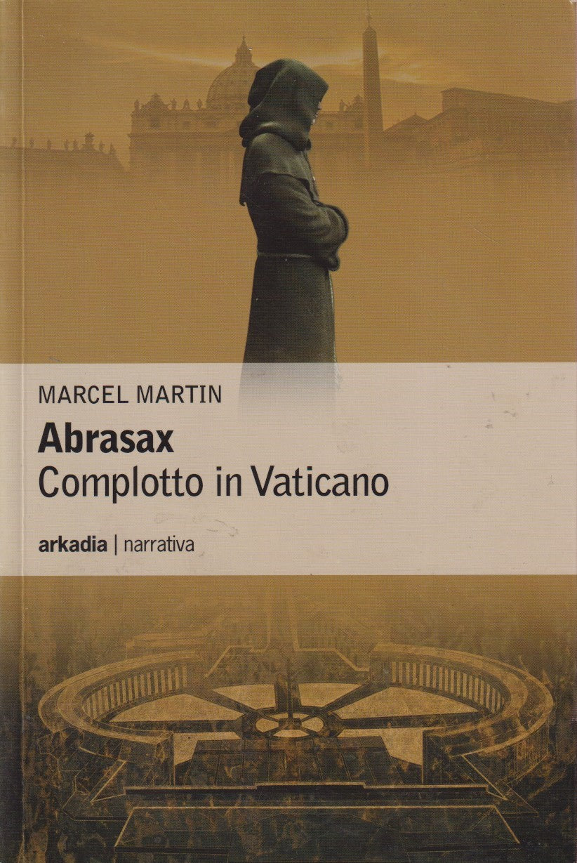 Abrasax complotto in Vaticano - Martin - Arkadia Eclypse - 1a ed. 2009 - ZFS225