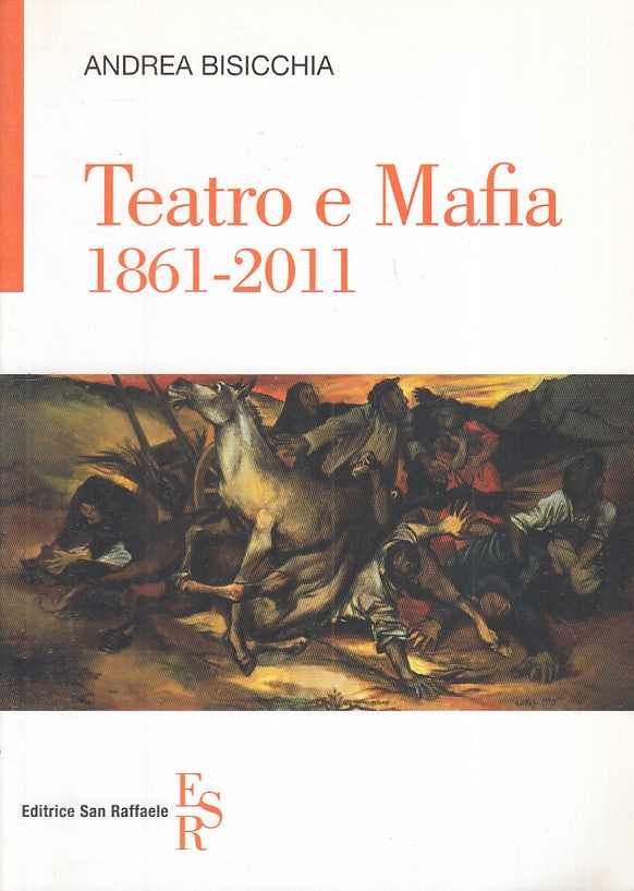 LS- TEATRO E MAFIA 1861/2011 - BISICCHIA - ESR -- 1a ED. - 2011 - B - ZFS604